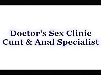 Doctors Pussy  And  Anal Clinic(part...